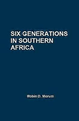 Six Generations in Southern Africa