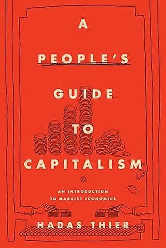 Un guide populaire du capitalisme: une introduction à l’économie marxiste