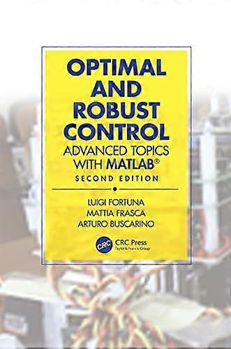Optimal and Robust Control Advanced Topics with MATLAB (R)