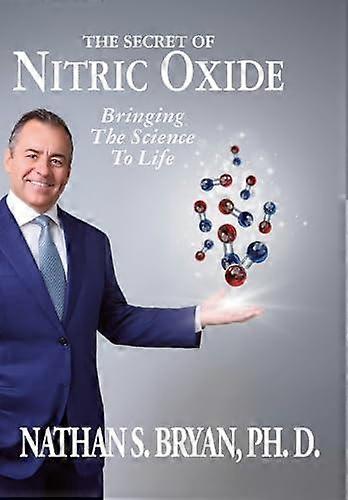 The Secret Of Nitric Oxidebringing The Science To Life by Nathan Bryan Hardback Book