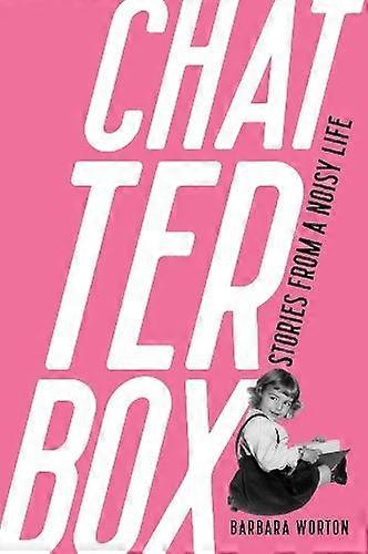 Chatterbox - Barbara Worton - Biography: general - Susan Schadt Press, LLC - Paperback