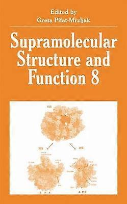 Supramolecular Structure and Function 8