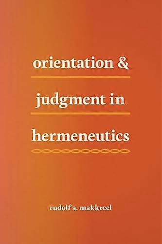 Orientation and Judgment in Hermeneutics