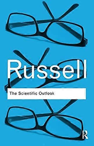 The Scientific Outlook (Routledge Classics)