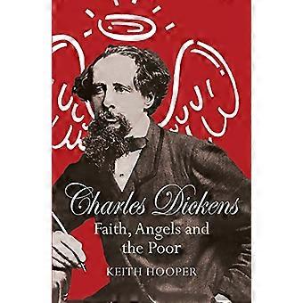 Charles Dickens: Usko, enkelit ja köyhien