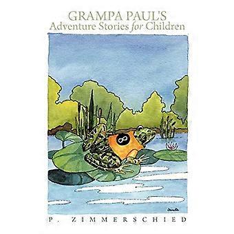 Histoires d'aventure de Grampa Paul pour les enfants