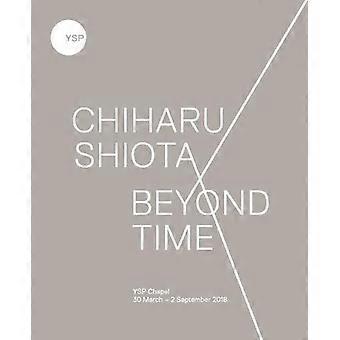 Chiharu Shiota: Au-delà du temps