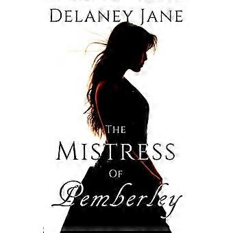 The Mistress of Pemberley: Una secuela erótica de orgullo y prejuicio