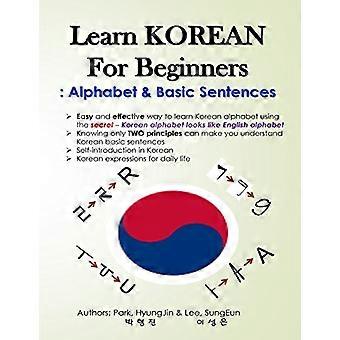 Impara il coreano per principianti: alfabeto e frasi di base: un modo semplice ed efficace per imparare l'alfabeto coreano, principi della struttura delle frasi coreane, Corea