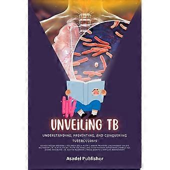 Avsløring av tuberkulose Forståelse, forebygging og bekjempelse av tuberkulose