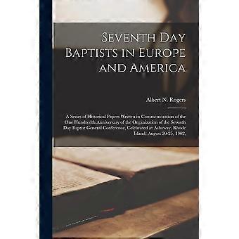 Seventh Day Baptists In Europe And America A Series Of Historical Papers Written - Albert N. Rogers - Paperback - en Book