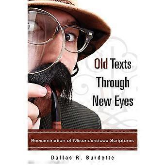 Old Texts Through New Eyes - Dallas R. Burdette - Paperback - en Book