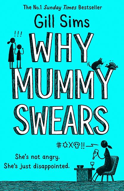 Why Mummy Swears by Gill Sims Paperback