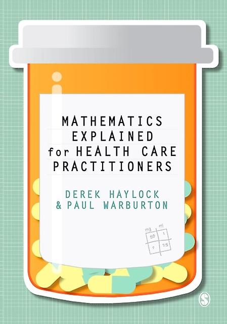 Mathematics Explained For Healthcare Practitioners by Paul Warburton Paperback