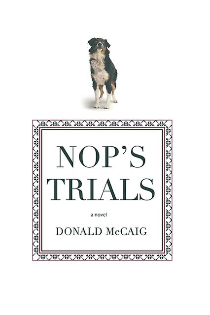 Nop's Trials A Novel - Donald McCaig