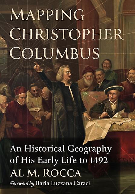 Mapping Christopher Columbus by Al M. Rocca Paperback