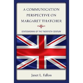 Perspectiva da Comunicação sobre Margaret Thatcher, Estadista do Século XX - Janet L. Fallon