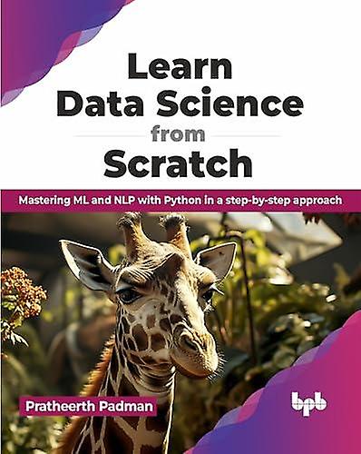 Learn Data Science From Scratch by Pratheerth Padman Paperback