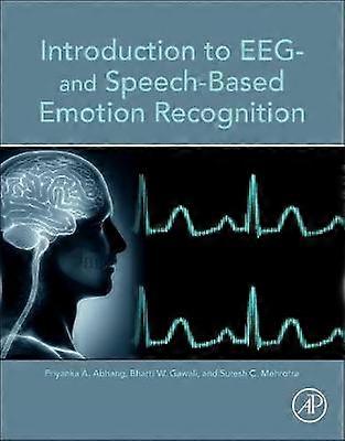 Introduction to EEG- and Speech-Based Emotion Recognition