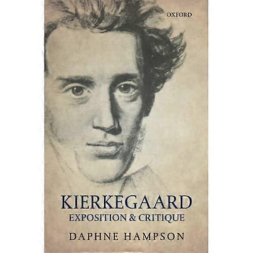 Kierkegaard: Exposition & Critique