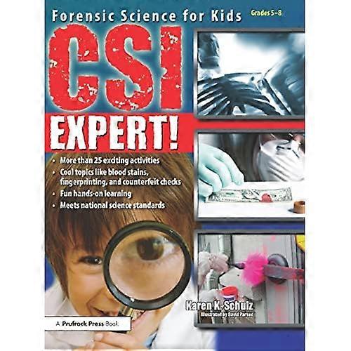 CSI Expert!: Forensic Science for Kids: Grades 5-8