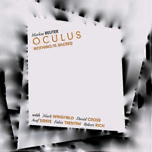 Markus Reuter Oculus Nothing Is Sacred CD (2020) NEW