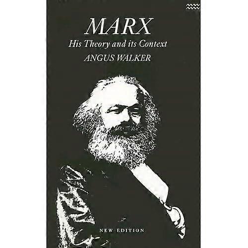 Marx: His Theory and Its Context