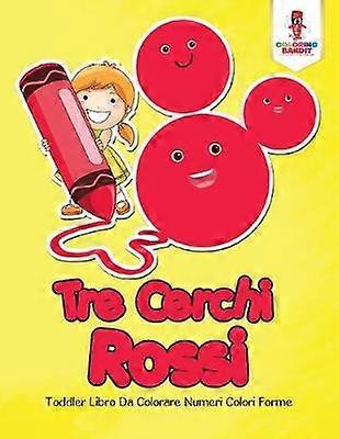 Tre Cerchi Rossi Toddler Libro Da Colorare Numeri Colori Forme