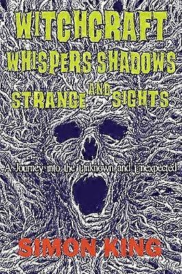 Witchcraft Whispers Shadows and Strange Sights