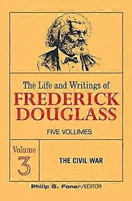The Live and Writings of Frederick Douglass Volume 3