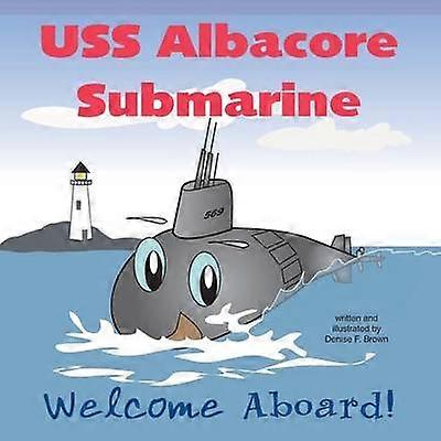 USS Albacore Submarine Welcome Aboard