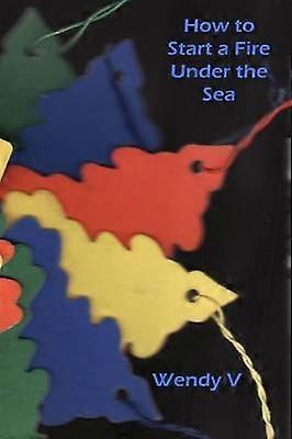How to Start a Fire Under the Sea