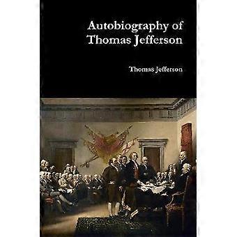 Autobiography of Thomas Jefferson