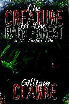 The Creature in the Rain Forest A St Lucian Tale