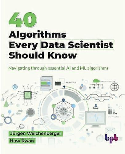 40 Algorithms Every Data Scientist Should Know by Jurgen Weichenberger Paperback