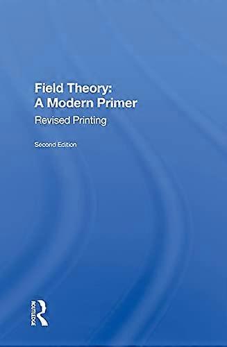 Field Theory: A Modern Primer