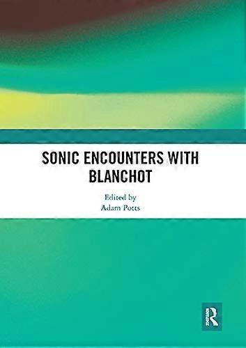 Sonic Encounters with Blanchot