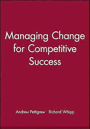 Managing Change for Competitive Success