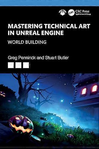Mastering Technical Art in Unreal Engine: World Building