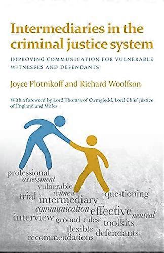 Intermediaries in the Criminal Justice System: Improving Communication for Vulnerable Witnesses and Defendants