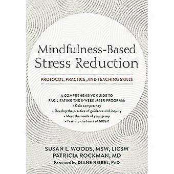 Mindfulness Based Stress Reduction Protocol Practice and Teaching Skills