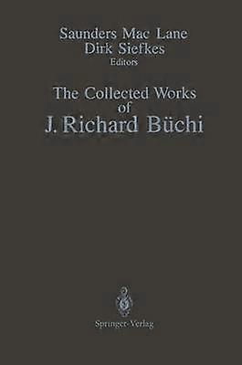 The Collected Works of J. Richard Büchi
