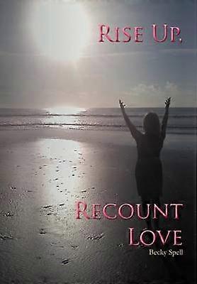 Rise Up Recount Love