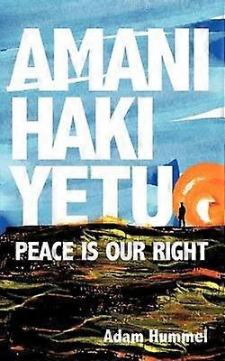 Amani Haki Yetu Peace is Our Right