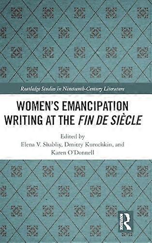 Womens Emancipation Writing at the Fin de Siecle