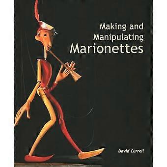 Making and Manipulating Marionettes