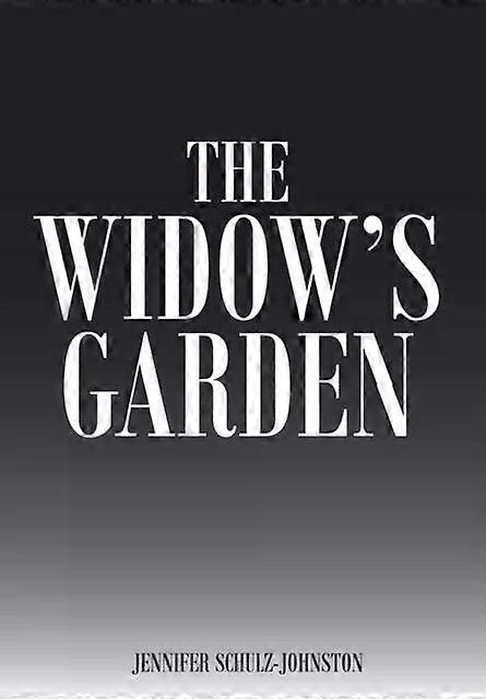 The Widow's Garden - Jennifer Schulz-Johnston - Romance - Page Publishing Inc - Hardback