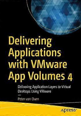 Delivering Applications with VMware App Volumes 4