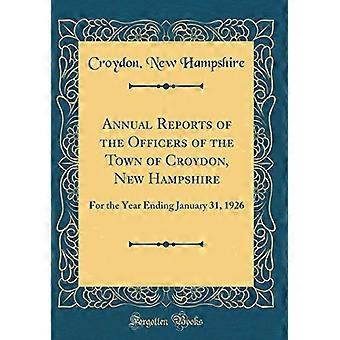 Årsrapporter från ämbetsmännen i staden Croydon, New Hampshire: för året som slutade den 31 januari 1926 (Klassisk nytryck)