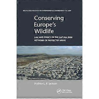 Conservare la fauna selvatica in Europa: diritto e politica della rete di aree protette Natura 2000 (Routledge Research in International Environmental Law)